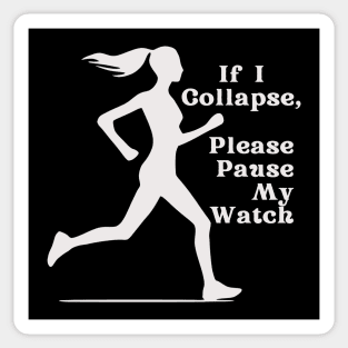 If I Collapse, Please Pause My Watch (white) Sticker